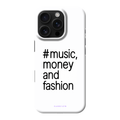 Music, Money and Fashion – weiße Handyhülle mit schwarzem Schriftzug