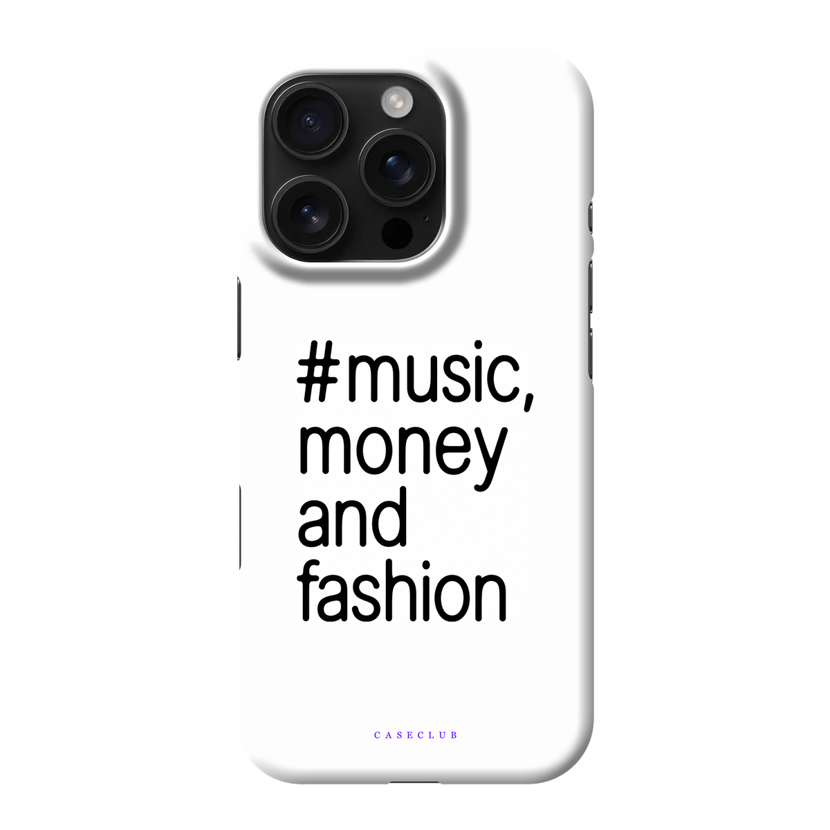 Music, Money and Fashion – weiße Handyhülle mit schwarzem Schriftzug